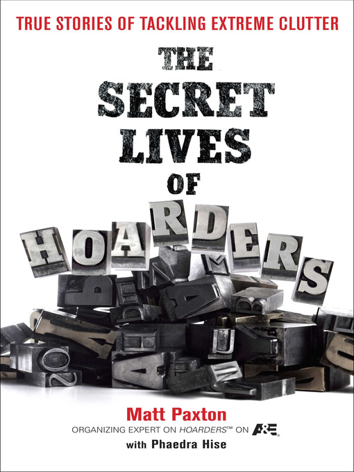Title details for The Secret Lives of Hoarders by Matt Paxton - Available